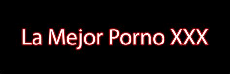Videos <b>porno</b> más buscados de Internet, gratis y online. . Mejores pornosxxx